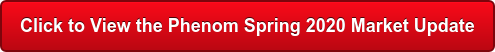 Click to View the Phenom Spring 2020 Market Update